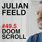 Doomscroll: Julian Feeld II