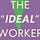 The Ideal Worker