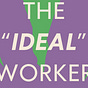 The Ideal Worker