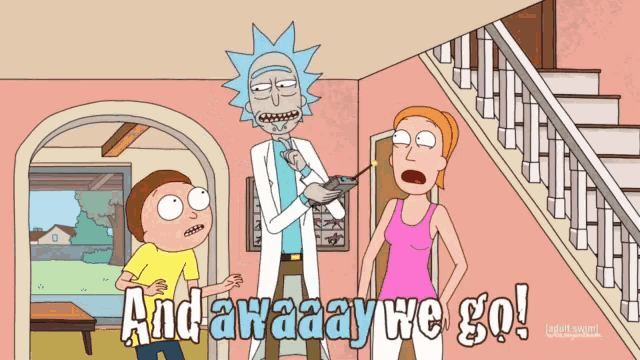 a cartoon of rick and morty with the words and away we go a cartoon of rick and morty with the words and away we go