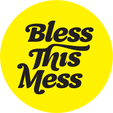 Bless This Mess