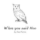 When you said Hoo