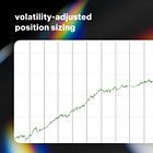 How to implement volatility-adjusted position sizing for your strategies.