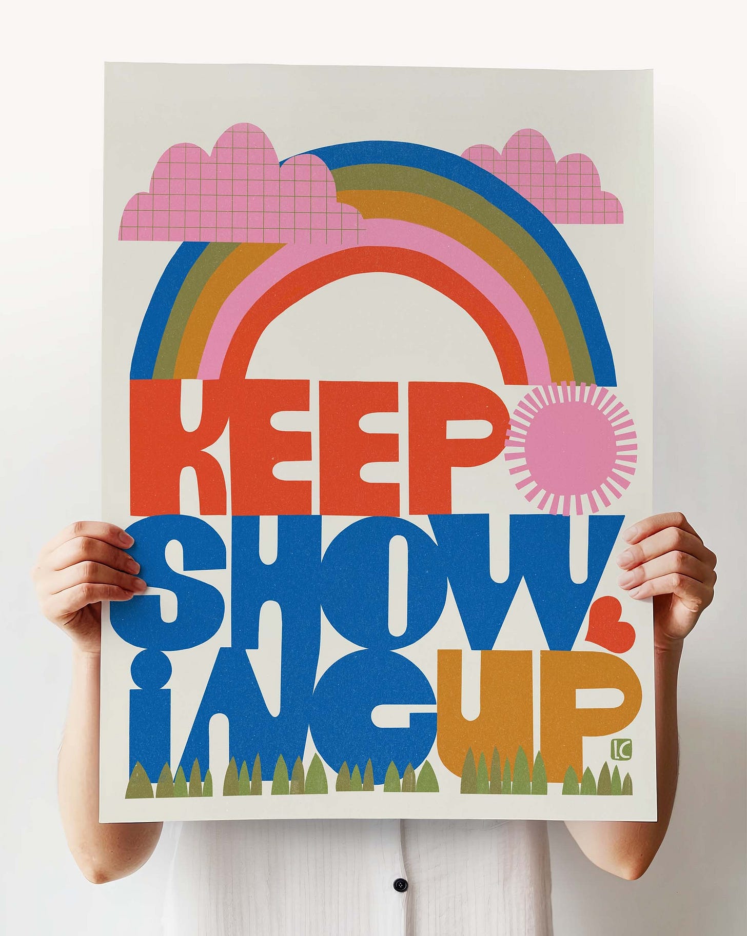 Keep Showing Up - 18"x24" poster Keep Showing Up - 18"x24" poster