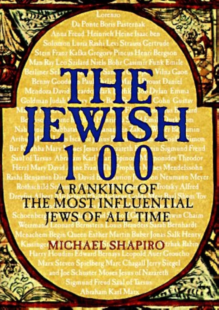 The Jewish 100: A Ranking of the Most Influential Jews of All Time: Shapiro, Michael: 9780806518145: Amazon.com: Books The Jewish 100: A Ranking of the Most Influential Jews of All Time: Shapiro, Michael: 9780806518145: Amazon.com: Books