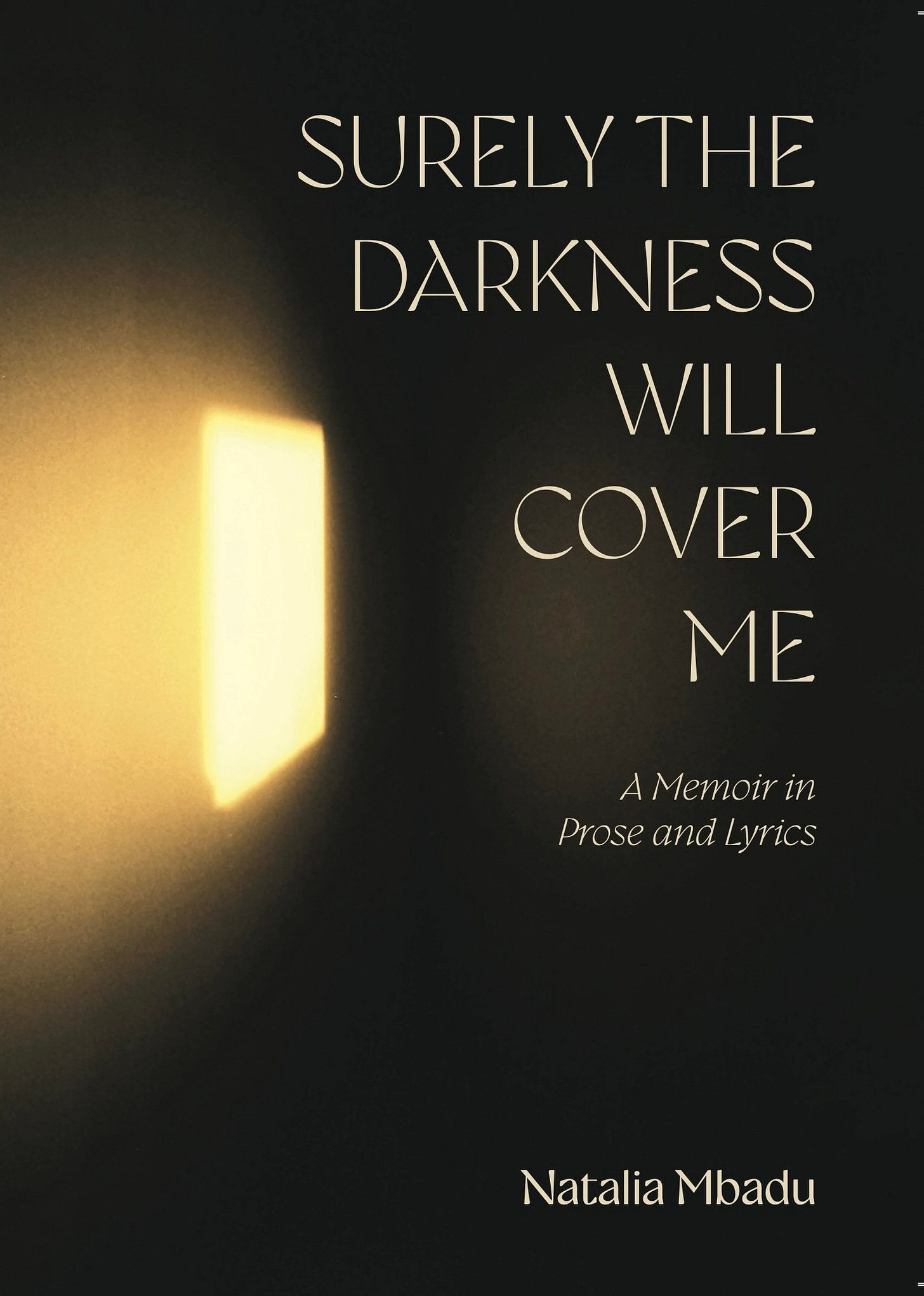 Surely the Darkness Will Cover Me: A Memoir in Prose & Lyrics — The Telling  Room
