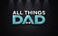 All Things Dad