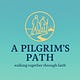A Pilgrim's Path