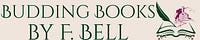 Budding Books by F. Bell