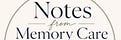 Notes From Memory Care