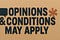 Opinions & Conditions May Apply