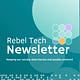 Rebel Tech Newsletter