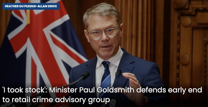 Headline: "Paul Goldsmith: Justice Minister defends early end to retail crime advisory group 'I took stock': Minister Paul Goldsmith defends early end to retail crime advisory group."