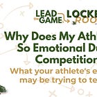 Why Does My Athlete Get So Emotional During Competition?