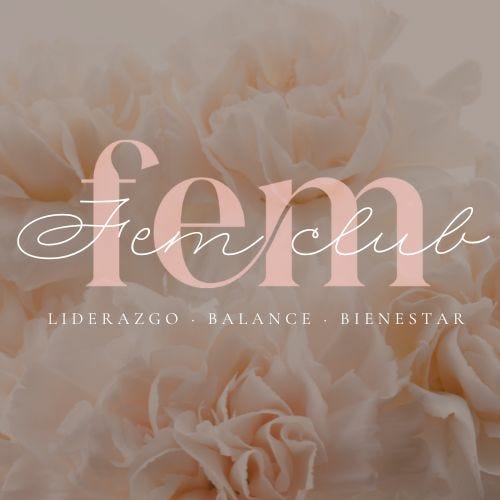 FEM CLUB\ud83c\udf37 | Auto-Liderazgo · Balance · Bienestar