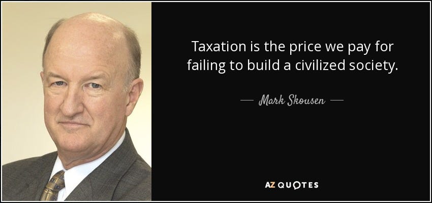 Mark Skousen quote: Taxation is the price we pay for failing to build...