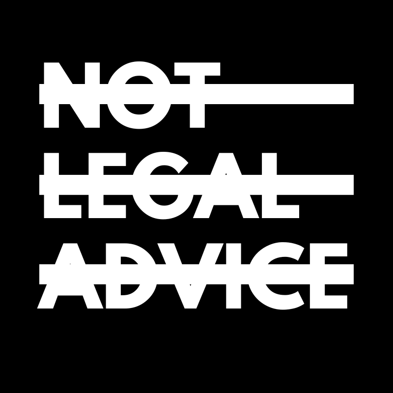 Not Legal Advice