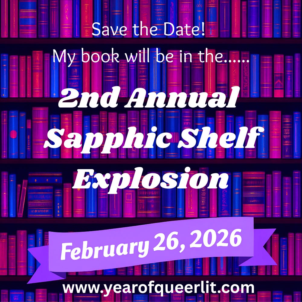 Purple and pink bookshelf wiht text reading Save the date my book will be in the 2nd annual sapphic shelf explosion february 26 2026 www.yearofqueerlit.com
