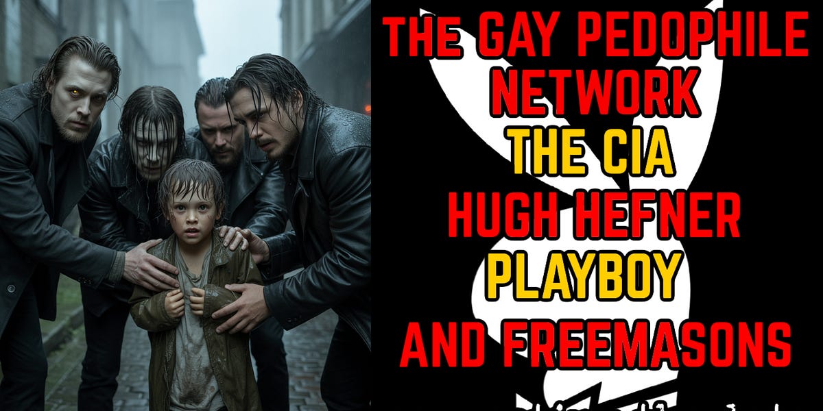 The Gay Pedophile Network, the CIA, Hugh Hefner, Playboy & Freemasons [PART 2]