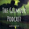 The Gilmour Podcast