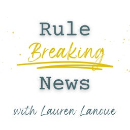 Rule-Breaking News with Lauren Lanoue
