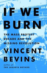 If We Burn by Vincent Bevins | Hachette ...