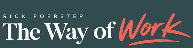 Rick Foerster's The Way of Work