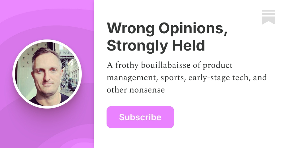 Wrong Opinions, Strongly Held | Nik Bonaddio | Substack