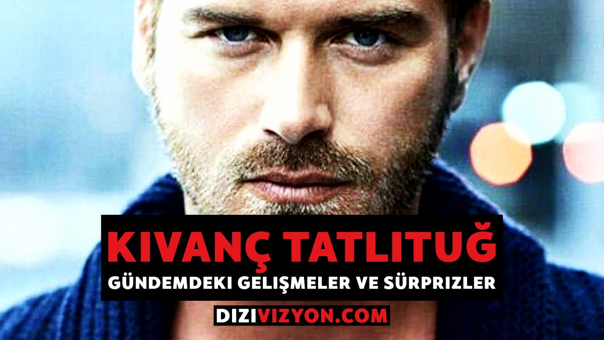Kıvanç Tatlıtuğ, gündemdeki gelişmeler ve sürprizlerle ilgili Dizi Vizyon tanıtım görselinde yer alıyor.
