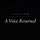 A Voice Returned