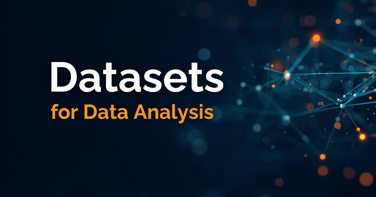 Dark blue abstract background with glowing network nodes and lines. Large white text reads ‘Datasets’ and smaller orange text reads ‘for Data Analysis’.