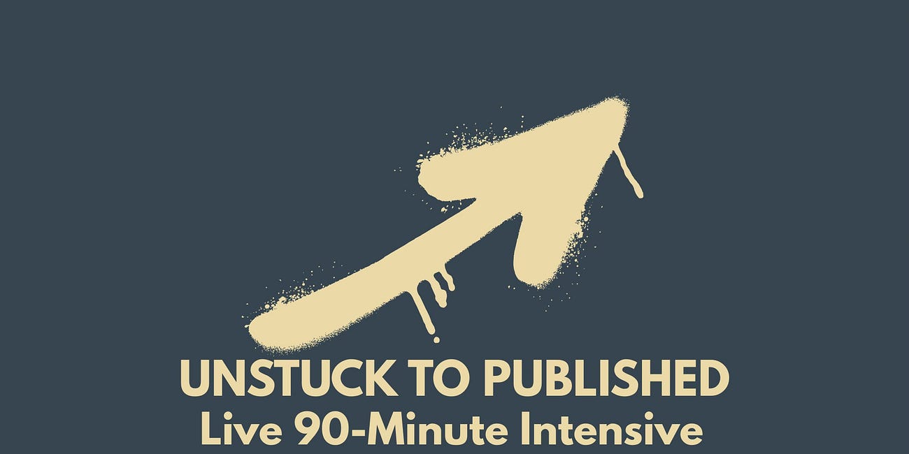 From Unstuck to Published Workshop: Build Your Substack from Scratch, The First Time—The Right Way