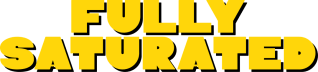 FULLY SATURATED