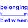 belonging in between