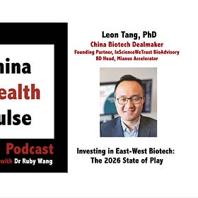 Investing in East-West Biotech: The 2026 State of Play - with China Biotech Dealmaker, Dr Leon Tang