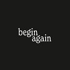 Begin Again