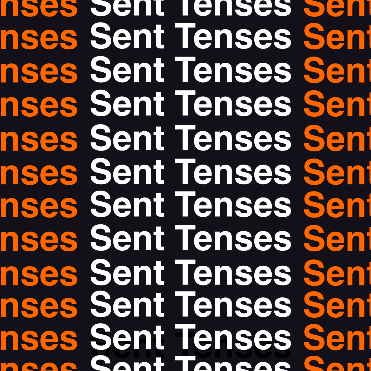 Sent Tenses