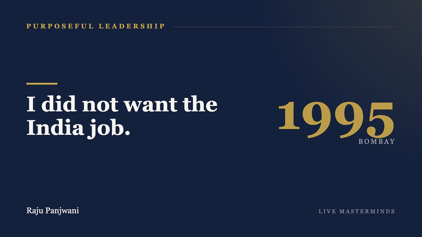 I didn't want the India job. I didn't want the India job.