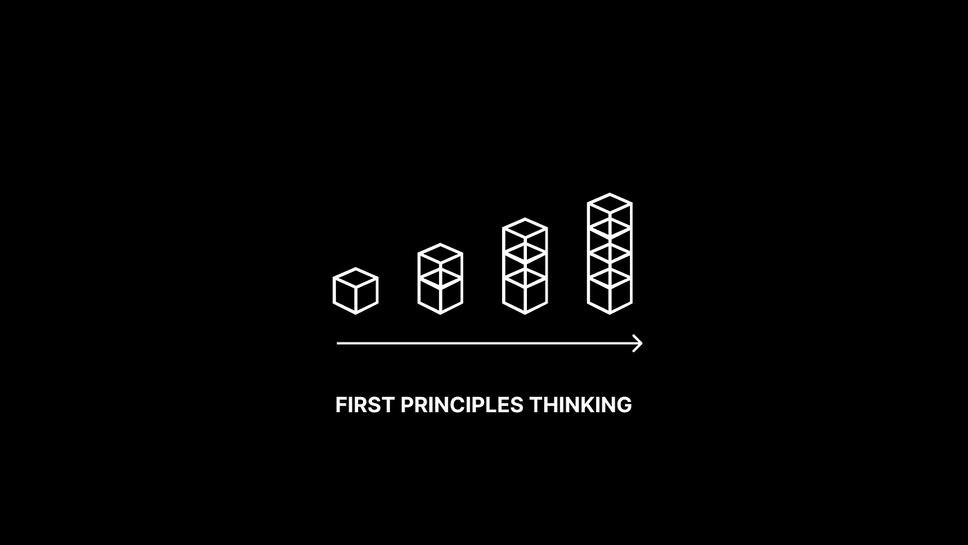 Success Stories of Applying First Principles Thinking in Different Fields |  by Jai Sheth | Medium