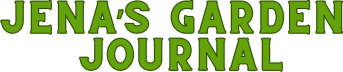 Jena’s Garden Journal