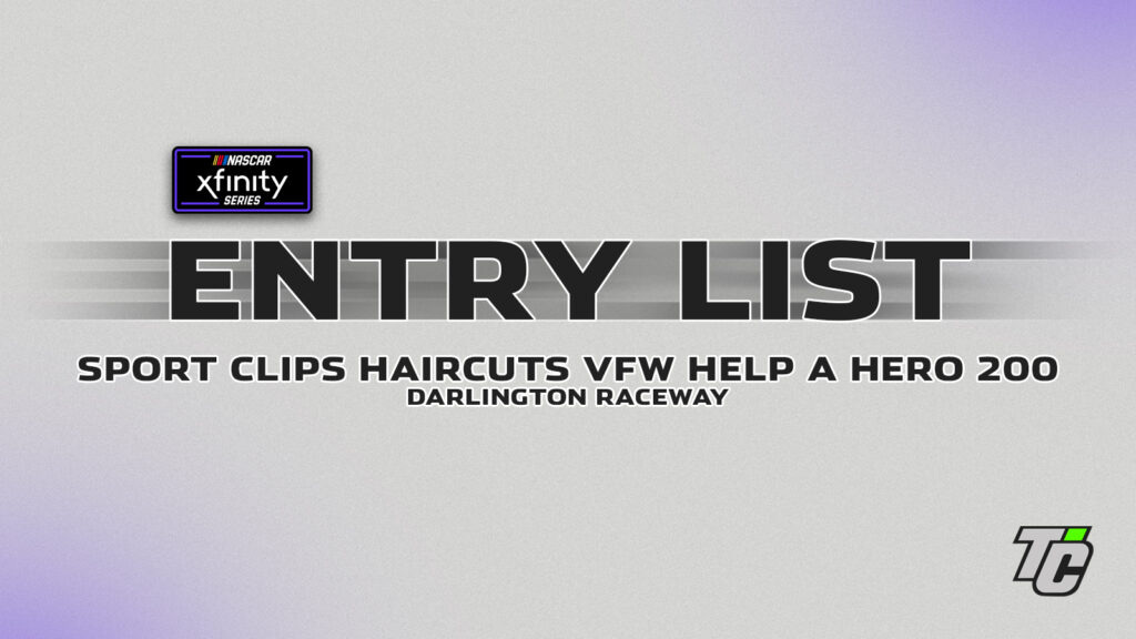 Sport Clips Haircuts VFW Help a Hero 200 entry list NASCAR Xfinity Series race at Darlington Raceway