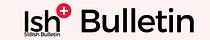 Ish Bulletin