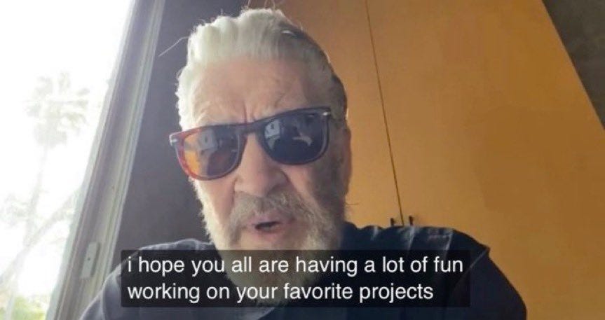 david lynch I hope you all are having a lot of fun working on your favorite  projects