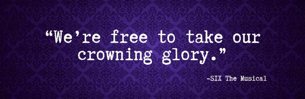 “We’re free to take our crowning glory.”