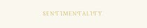 Sentimentality