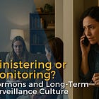 Ministering or Monitoring?