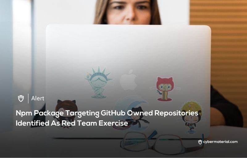 Npm Package Targets GitHub Repos - CyberMaterial