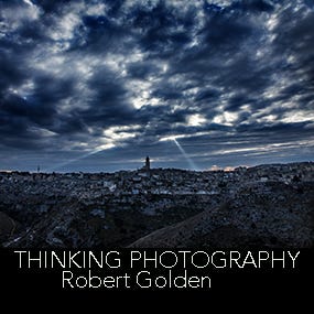 THINKING PHOTOGRAPHY with Robert Golden