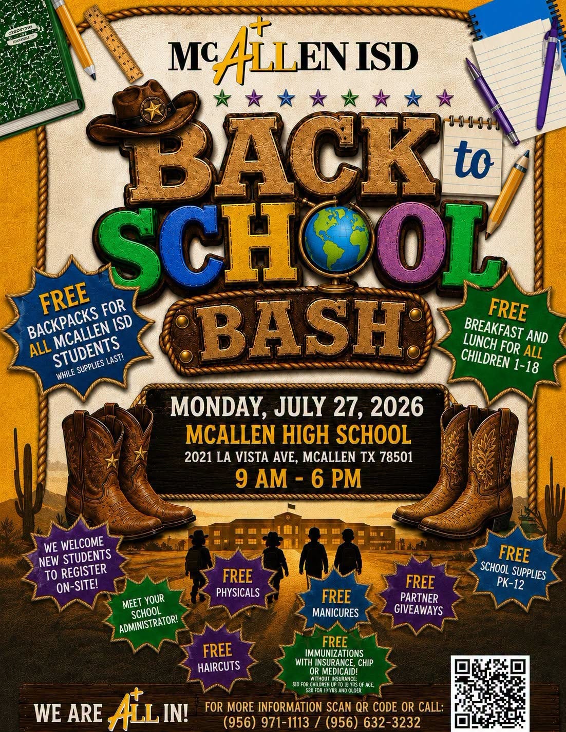 May be an image of text that says 'MCALLENISD MC BACK ብዜተ-ጭ to SCHOOI FREE FOR PCK MCALLEN ISD :BASH: FREE BREAKFASTAND BREAKFAST AND ALL STUDENTS LAST! LUNCH FOR ALL CHILDREN WHILE SUPPLIES 1-18 MONDAY, JULY 27, 2026 MCALLEN HIGH SCHOOL 2021 LA VISTA AVE, MCALLEN X 78501 9 AM 6PM WE WELCOME NEW REGISTER STUDENTS TO ON- SITE! FREE PHYSICALS MEET ADMINISTRATOR! SCHOOL FREE FREE MANICURES FREE SCHOOL SUPPLIES PK-12 GIVEAWAYS FREE HAIRCUTS FREE IMMUNIZATIONS WITHINSURANCE. CHIP ИT-EAЛEPAHCE: IUTHEUPANCC า WE ARE ALLIN! IN! FOR MORE INFORMATION SCAN UeKc QR CODE OR CALL: (956) 971-1113 (956) 632-3232' May be an image of text that says 'MCALLENISD MC BACK ብዜተ-ጭ to SCHOOI FREE FOR PCK MCALLEN ISD :BASH: FREE BREAKFASTAND BREAKFAST AND ALL STUDENTS LAST! LUNCH FOR ALL CHILDREN WHILE SUPPLIES 1-18 MONDAY, JULY 27, 2026 MCALLEN HIGH SCHOOL 2021 LA VISTA AVE, MCALLEN X 78501 9 AM 6PM WE WELCOME NEW REGISTER STUDENTS TO ON- SITE! FREE PHYSICALS MEET ADMINISTRATOR! SCHOOL FREE FREE MANICURES FREE SCHOOL SUPPLIES PK-12 GIVEAWAYS FREE HAIRCUTS FREE IMMUNIZATIONS WITHINSURANCE. CHIP ИT-EAЛEPAHCE: IUTHEUPANCC า WE ARE ALLIN! IN! FOR MORE INFORMATION SCAN UeKc QR CODE OR CALL: (956) 971-1113 (956) 632-3232'
