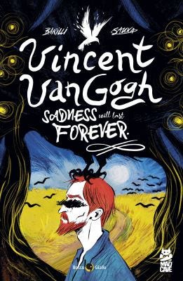 Vincent Van Gogh: Sadness Will Last Forever by Francesco Barilli Vincent Van Gogh: Sadness Will Last Forever by Francesco Barilli